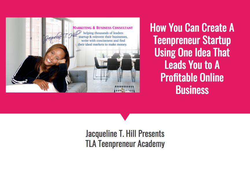 Teenpreneur Start Up with Jacqueline T. Hill