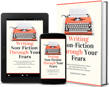 Writing Nonfiction Through Your Fears-Jacqueline T. Hill
